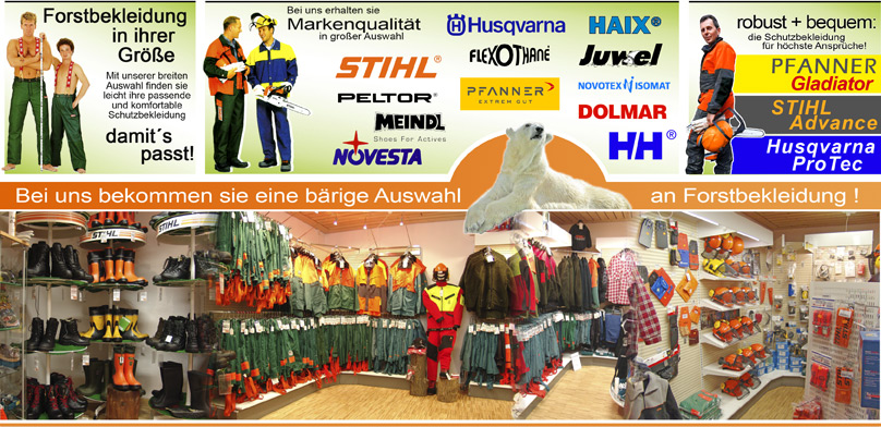 Wir haben Forstbekleidung auch in Ihrer Gre -  Markenqualitt in groer Auswahl: Stihl, Pfanner, Husqvarna, Peltor, HAIX,  Helly Hansen, Meindl und viele mehr!