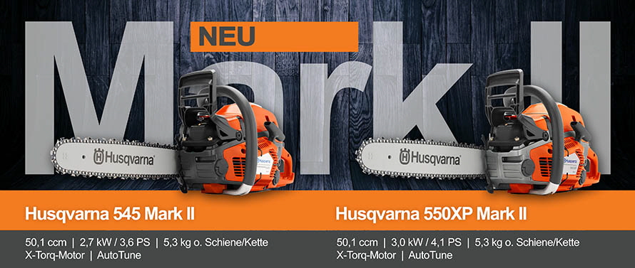 NEU: Husqvarna 545 Mark II und 550XP Mark II - Das neue Dreamteam fr die Schwachholzernte, Handwerker, Brennholzsger und Alle die Wert auf hohe Schnittleistung, Qualitt und Funktionalitt legen.